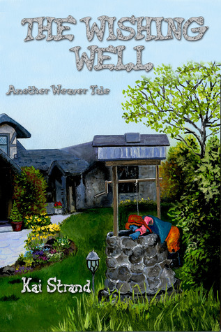 The Wishing Well: Another Weaver Tale (Weaver Tales, #2)
