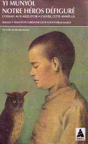 Notre héros defiguré - l'oiseau aux ailes d'or - l'hiver cette année-là