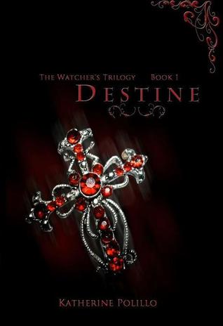Destine (Watcher's Trilogy, #1)