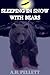 Sleeping in Snow with Bears