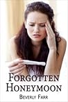 Forgotten Honeymoon by Beverly Farr