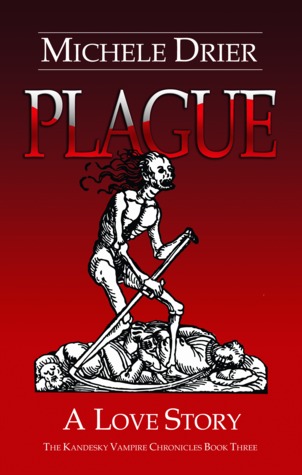 Plague: A Love Story (The Kandesky Vampire Chronicles)