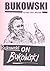 Bukowski on Bukowski