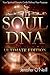Soul DNA the Ultimate Collection: Your Spiritual Genetic Code Defines Your Purpose