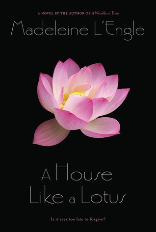 A House Like A Lotus O Keefe Family 3 By Madeleine L Engle