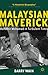 Malaysian Maverick by Barry Wain