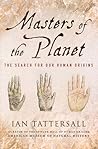 Masters of the Planet by Ian Tattersall