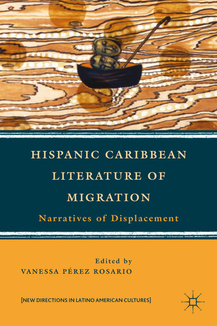 Hispanic Caribbean Literature of Migration: Narratives of Displacement
