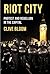 Riot City by Clive Bloom