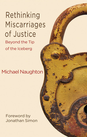 Rethinking Miscarriages of Justice: Beyond the Tip of the Iceberg (Critical Studies of the Asia-Pacific)