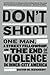 Don't Shoot by David M. Kennedy