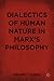 Dialectics of Human Nature in Marx's Philosophy by Mehmet Tabak