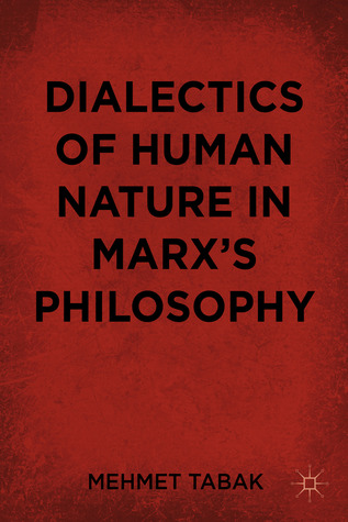 Dialectics of Human Nature in Marx's Philosophy (Hardcover)