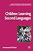 Children Learning Second Languages by Annamaria Pinter
