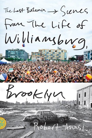 The Last Bohemia: Scenes from the Life of Williamsburg, Brooklyn (Kindle Edition)