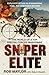 Sniper Elite: The World of a Top Special Forces Marksman