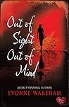 Out of Sight Out of Mind by Evonne Wareham