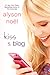 Kiss & Blog by Alyson Noel