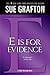 "E" is for Evidence by Sue Grafton