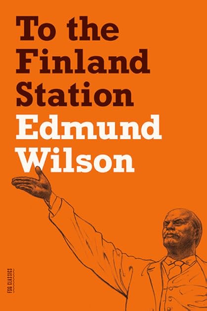 To the Finland Station: A Study in the Acting and Writing of History (FSG Classics)