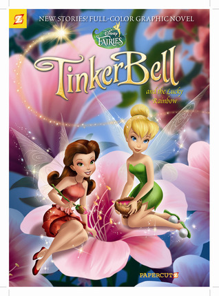 Tinker Bell and the Lucky Rainbow (Disney Fairies Graphic Novel #10)