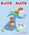 Kate and Nate Are Running Late! by Kate Egan