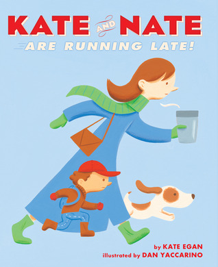 Kate and Nate Are Running Late! (Hardcover)