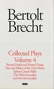 Collected Plays 4: Round Heads and Pointed Heads / Fear and Misery of the Third Reich / Señora Carrar's Rifles / The Trial of Lucullus / Two One-act Plays