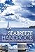 The Seabreeze Handbook: The Marvel of Seabreezes and How to Use Them to Your Advantage