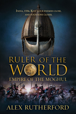 Ruler of the World (Empire of the Moghul, #3)
