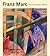 Franz Marc: The Complete Wo...