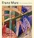 Franz Marc: The Complete Works, Volume 3: The Prints and Sketchbooks