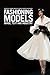 Fashioning Models: Image, T...