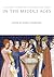 A Cultural History of Childhood and Family in the Middle Ages (The Cultural Histories Series)