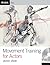 Movement Training for Actors (RADA Guides)
