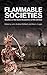 Flammable Societies: Studie...