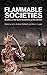 Flammable Societies: Studies on the Socio-Economics of Oil and Gas