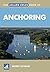 The Adlard Coles Book of Anchoring by Bobby Schenk
