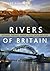 The Rivers of Britain by Stuart Fisher