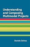 Understanding and Composing Multimodal Projects: A Supplement for A Writer's Reference