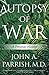 Autopsy of War: A Personal ...