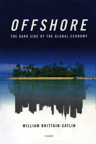Offshore: The Dark Side of the Global Economy