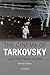 The Cinema of Tarkovsky: La...