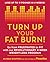Turn Up Your Fat Burn: Go f...