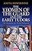 The Yeomen of the Guard and the Early Tudors: The Formation of a Royal Bodyguard (International Library of Historical Studies)