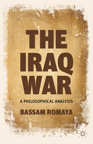 The Iraq War: A Philosophical Analysis (Hardcover)