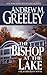 The Bishop at the Lake by Andrew M. Greeley
