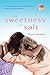 The Sweetness of Salt