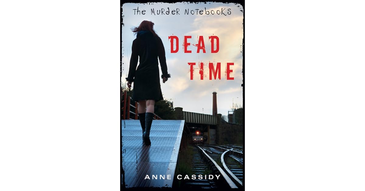 Dead Time The Murder Notebooks 1 By Anne Cassidy