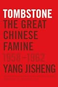 Tombstone: The Great Chinese Famine, 1958-1962